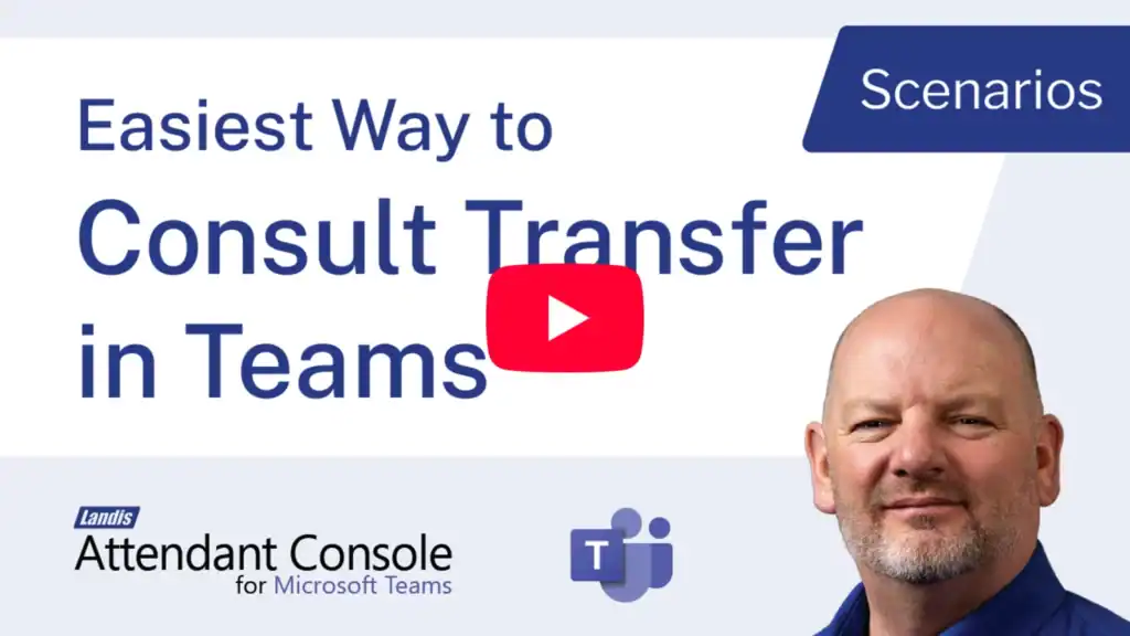 Easiest way to transfer consult in Teams with Landis Technologies' Microsoft Teams Attendant Console.
